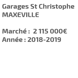 Garages St Christophe - MAXEVILLE